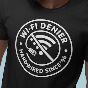 Wi-Fi Denier, Tech Support Tee, Sysadmin Shirt, Network Admin, No Signal Meme