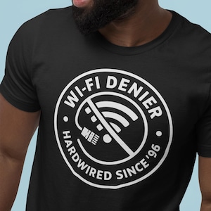 Wi-Fi Denier Shirt, Tech Support Gift, Network Admin Tee