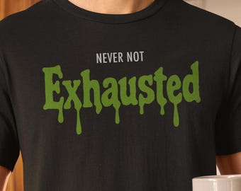 Nunca sin agotamiento, camiseta de agotamiento, camiseta de ansiedad, camiseta de falta de sueño, parodia de piel de gallina, regalo millennial