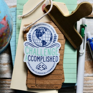 CHALLENGE ACCOMPLISHED Challenge A Classical Conversations waterproof vinyl sticker