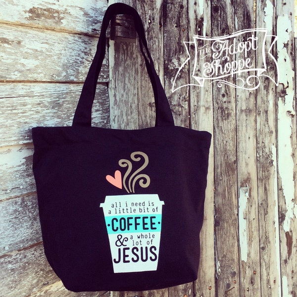 all i need is a little bit of coffee and a whole lot of Jesus fair trade tote bag