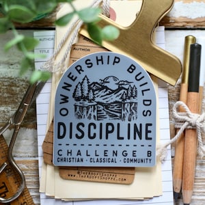 Ownership Builds DISCIPLINE Challenge B Classical Conversations waterproof vinyl sticker