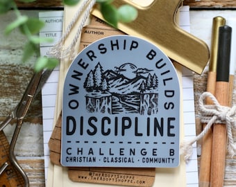 Ownership Builds DISCIPLINE Challenge B Classical Conversations waterproof vinyl sticker