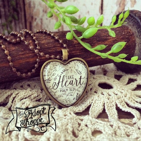 take heart (Psalm 31:24) necklace