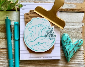 even the wind + waves obey Him (Matthew 8:27) waterproof vinyl sticker