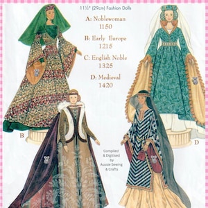 May include: A sewing pattern sheet for 11.5 inch fashion dolls featuring four historical outfits: A: Noblewoman 1150, B: Early Europe 1215, C: English Noble 1325, and D: Medieval 1420. The illustration shows four dolls wearing detailed gowns and veils.