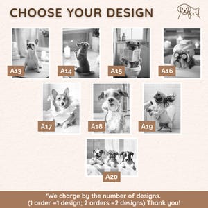 Puede incluir: Una selecci&oacute;n de retratos de perros en blanco y negro, cada uno en una pose &uacute;nica, con el texto "CHOOSE YOUR DESIGN" en la parte superior. Cada imagen est&aacute; etiquetada con una letra y un n&uacute;mero, de A13 a A20. El texto inferior explica la estructura de precios.