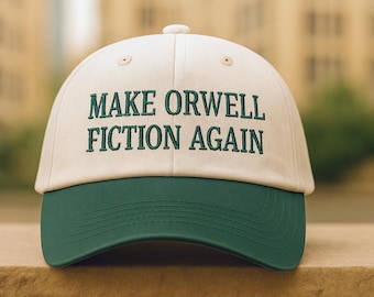 Orwell Fiction Hat, Make Orwell Fiction Again Trucker Hat, Embroidered Baseball Hat, Maga Hat, Freedom of Speech Hat, Political Humor Cap