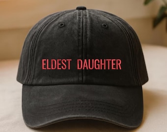 Eldest Daughter Hat, Oldest Daughter Era Baseball Cap, Favorite Daughter Hat, Showgirl Hat, Gift for Daughter,Embroidered Adjustable Dad Hat