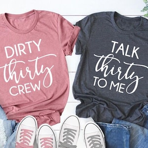 30th Birthday Shirt,Dirty Thirty Crew Shirt,Birthday Gift,Talk Thirty To Me,Dirty 30 Party Crew T-Shirt,Birthday Party Shirt,Birthday Squad