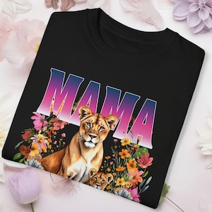 Comfort Colors Mama Lioness with Cubs Floral Shirt, Mother&#39;s Day Gift, Gift for Moms, Unique Gift for Women, Vibrant Flower Tee