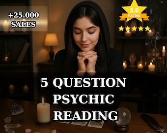 5 Question / 3 Question Psychic Reading:  Psychic Guidance , Same Hour