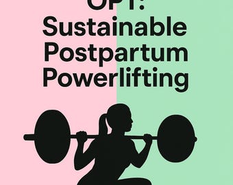 OPT: Sustainable Postpartum Powerlifting