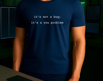 Funny Tech T-Shirt • “It’s Not a Bug” Coder Shirt • Sarcastic Programmer Tee • Geeky Developer Gift for IT & Software Engineers