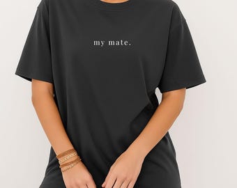 My Mate T-Shirt • Book Lover Gift Shirt • Fantasy Romance Tee for Readers • Couples Anniversary & Wedding Gift • Romantic Graphic Shirt