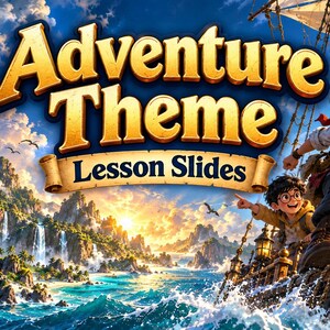 May include: A digital graphic titled Adventure Theme Lesson Slides featuring four animated characters on a wooden pirate ship sailing on blue ocean waves. The ship has a white sail with a skull and crossbones. A tropical island with waterfalls is in the background.