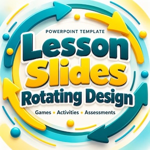 Può includere: Un modello PowerPoint con il testo "Lesson Slides Rotating Design" in lettere spesse sovrapposte color verde acqua e giallo. Il design include frecce circolari e il testo "Games, Activities, Assessments" su uno sfondo chiaro.