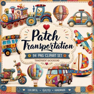 Patchwork Transportation Clipart Bundle, Quilted Vehicles PNG, Patchwork Train, Car, Airplane, Hot Air Balloon, 94 PNG Files