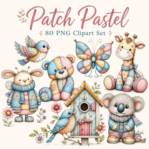 Pode incluir: Uma coleção digital de 80 imagens clipart PNG intitulada Patch Pastel, apresentando animais ilustrados incluindo um pássaro, coelho, urso, borboleta, girafa e coala, ao lado de uma casa de passarinho, todos decorados com padrões de patchwork em tons pastel.