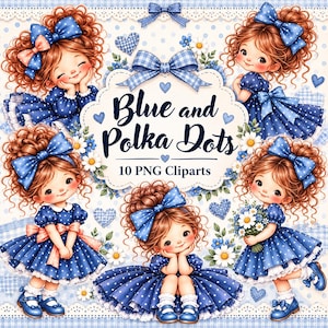 Pode incluir: Uma coleção digital de 10 ilustrações clipart PNG apresentando uma menina com cabelos castanhos cacheados, um vestido azul de bolinhas e um laço azul combinando. O texto central diz Blue and Polka Dots 10 PNG Cliparts.