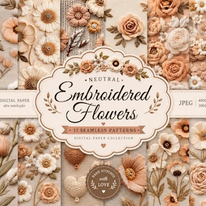 Pode incluir: Uma coleção de papéis digitais em tons neutros com flores bordadas. A imagem apresenta vários padrões florais em tons de creme, pêssego e castanho. O texto diz "Neutral Embroidered Flowers" e "17 Seamless Patterns".