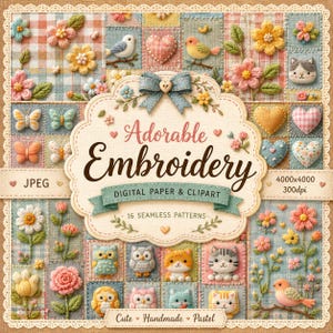 Pode incluir: Um conjunto de papel digital e clipart intitulado Adorable Embroidery com 16 padrões sem costura com motivos bordados de flores, corações, borboletas, pássaros, corujas e gatos em tons pastel, com um laço azul e texto numa etiqueta.