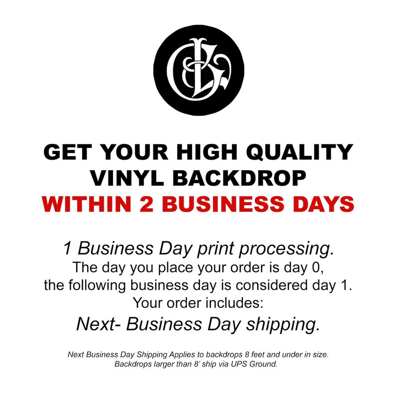 May include: White background with black text: "GET YOUR HIGH QUALITY VINYL BACKDROP WITHIN 2 BUSINESS DAYS." A black circular logo is at the top. Additional text details 1-day print processing and next-day shipping.