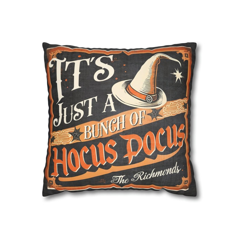May include: Black and orange Halloween pillow with a witch's hat and the text "It's Just A Bunch Of Hocus Pocus The Richmonds".