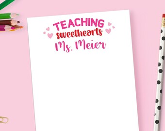 Valentines Day Teacher Gift Notepad Personalized, Teaching Sweethearts, Class Gift Teacher Gift Stationary, Teacher Appreciation Gift