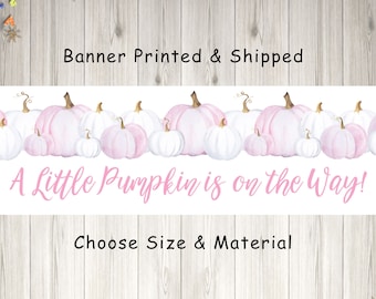 Pumpkin Girl Baby Shower Banner, A Little Pumpkin Is On The Way Baby Shower Banner, Fall Baby Shower Pink Pumpkin, Printed & Shipped