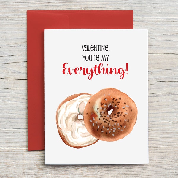 Valentine Card You're My Everything Bagel Funny Valentine Card Pun Valentine Card Kids Valentine Card for Him or Her - Printed and Shipped