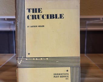 The Crucible, Drama In Two Acts by Arthur Miller, Copyright Renewed In 1980
