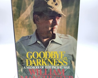 Goodbye, Darkness Eine Erinnerung an den Pazifikkrieg Von William Manchester Hardcover