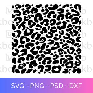 May include: Black leopard print pattern on a white background. The design features irregular black spots of varying sizes and shapes, creating a bold and eye-catching visual. The bottom of the image includes the text "SVG - PNG - PSD - DXF".