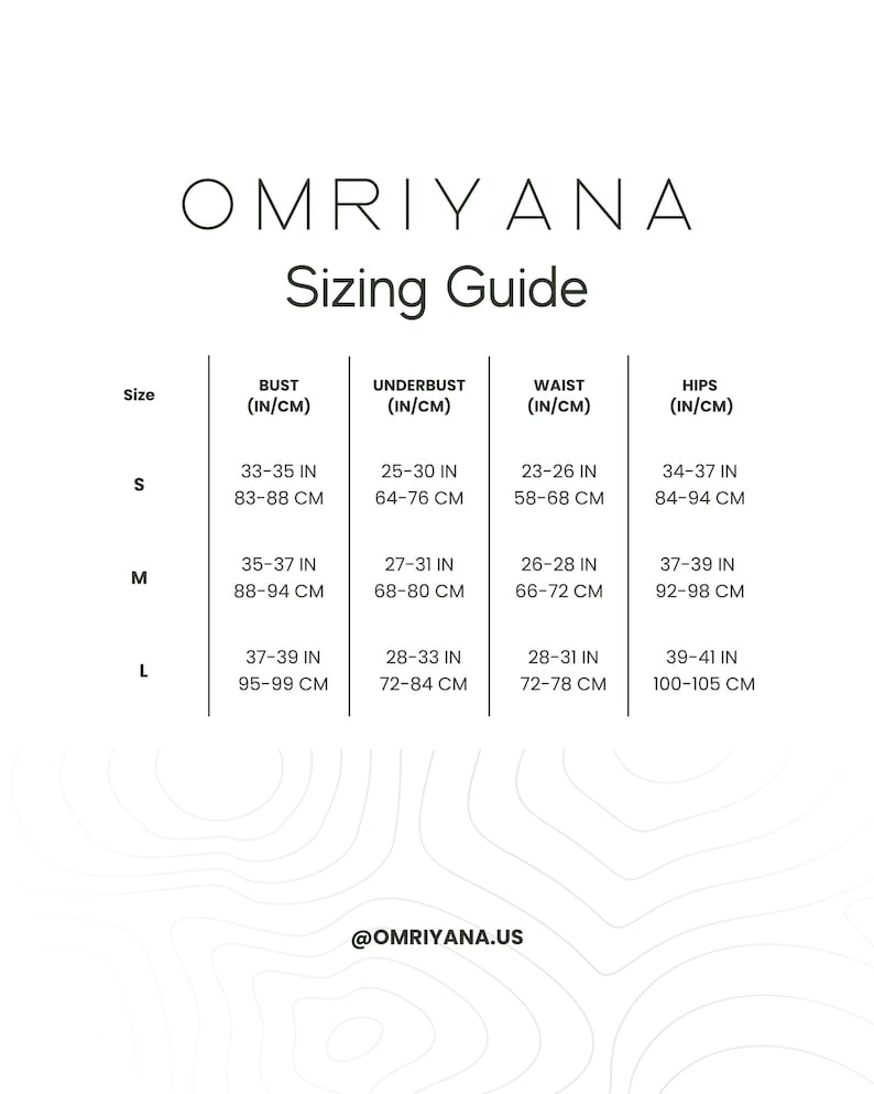 May include: A white sizing guide chart from Omriyana. The chart includes bust, underbust, waist, and hips measurements in inches and centimeters for sizes S, M, and L. The Omriyana logo and website address are at the bottom.