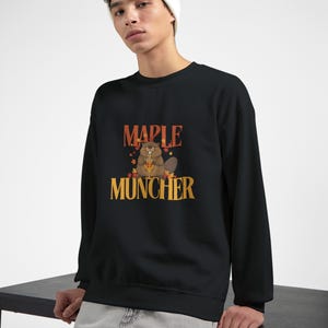 Maple Muncher Sweatshirt - Kuscheliger kanadischer Pullover, lustiges Beaver Rundhalsausschnitt, Cottagecore Herbstpullover