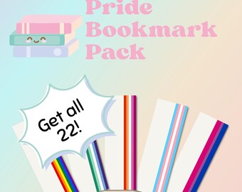 May include: A Pride Bookmark Pack featuring a stack of three illustrated books with faces and the text Pride Bookmark Pack. Below, four rectangular white bookmarks display vertical stripes in rainbow, green, orange, and pink-blue-white colours. A starburst graphic says Get all 22!
