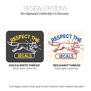 May include: Two embroidery design options featuring a running fox graphic and the text "RESPECT THE LOCALS". The first option uses gold and white thread on a dark gray background. The second option uses red and navy thread on a cream background.