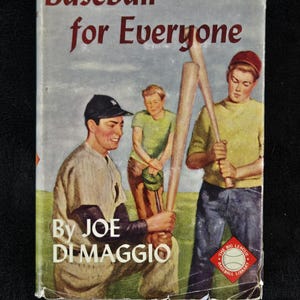 May include: Vintage book cover titled "Baseball for Everyone" by Joe DiMaggio. The cover art features three young men with baseball bats and a baseball. The Big League Baseball Library logo is in the lower right corner.