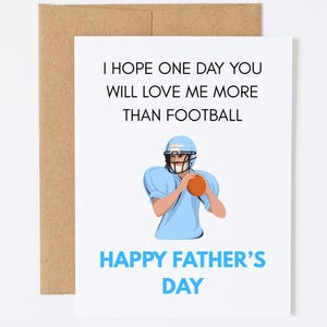 Carte drôle de fête des pères, carte pour papa amateur de fan de football américain, bonne fête des pères, j'espère qu'un jour vous m'aimerez plus que le football