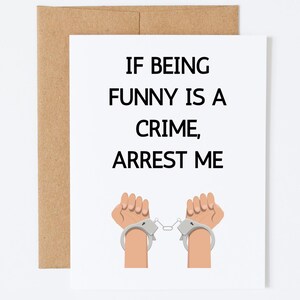 Carte d'anniversaire drôle, carte pour meilleur ami/sœur, si faire drôle est un crime, arrêtez-moi, joli cadeau comique mari et femme, carte d'anniversaire