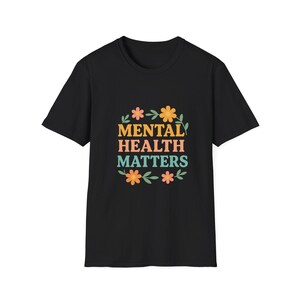 Mental Health Matters T-Shirt, Unisex Tee, Self-Care Apparel, Gift for Friends, Positive Message Shirt