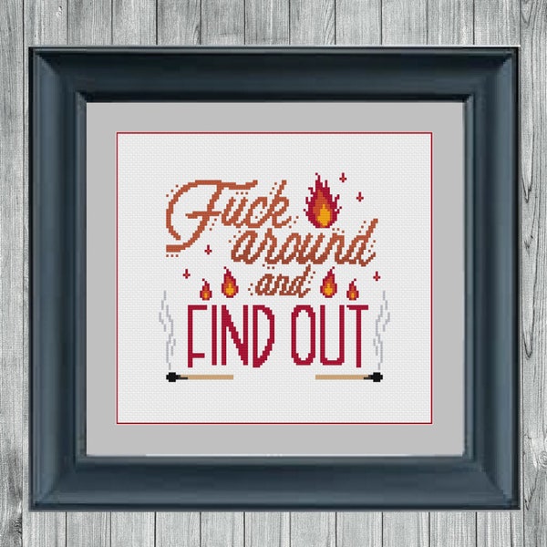 Fuck Around and Find Out Cross Stitch Pattern