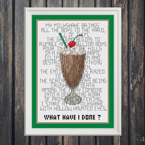 Puede incluir: Un patrón de punto de cruz verde y blanco con un batido con una cereza en la parte superior y el texto "My milkshake brings all the boys to the yard. All of them. The ground begins to rumble and a billion boys pour in over the hills in a huge boy tsunami, eclipsing the sun and destroying everything in their path. The entire city is razed to the ground. The screams of boys being crushed to death among the fray combine into a deafening roar of pain and suffering. I stare at my milkshake with hollow, haunted eyes. What have I done?"