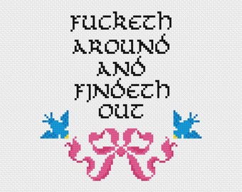 Fucketh Around and Findeth Out Cross Stitch Pattern
