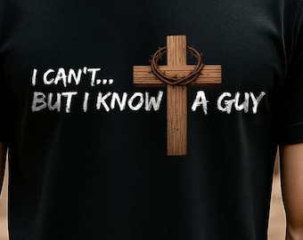 Jesus I can't but i know a guy Cross Christian png-Christian Religious Design png-Bible Verse Sublimation Png-Digital Download Png