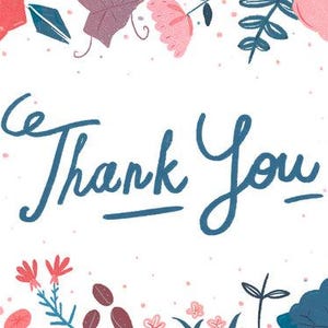 May include: A white background with the words "Thank You" in blue script. The text is surrounded by a floral border with pink, red, and blue flowers and leaves. The design has a hand-drawn aesthetic.