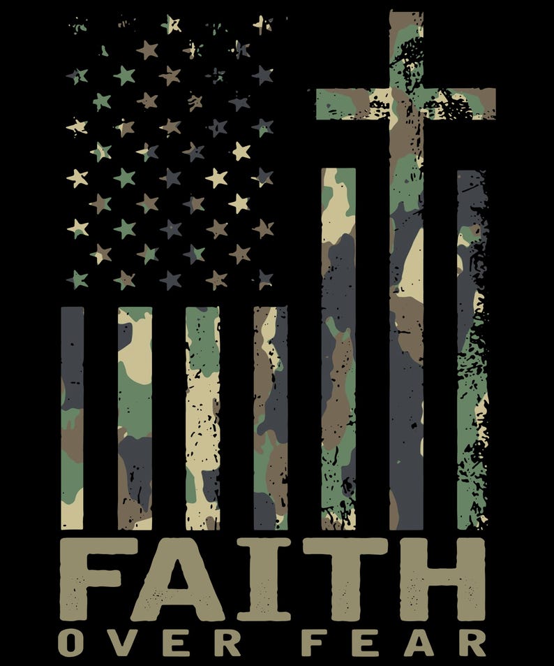 May include: A graphic design featuring an American flag with a camouflage pattern and a cross. The words "FAITH OVER FEAR" are printed in a distressed font at the bottom of the image. The background is black.