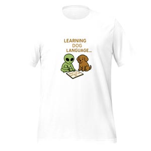 Learning Dog Language – 宇宙人と犬の癒し系ユニークTシャツ | Alien & Dog Funny Tee | HONI LIMA