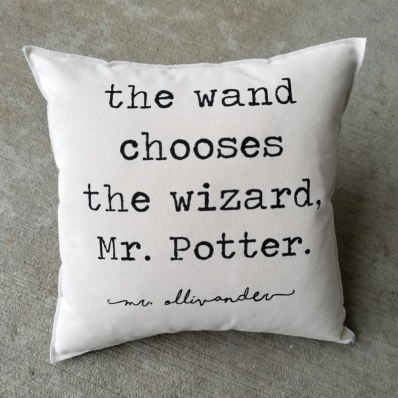 The Wand Chooses the Wizard - Harry Potter pillow.